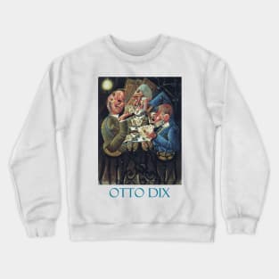 The Skat Players by Otto Dix Crewneck Sweatshirt